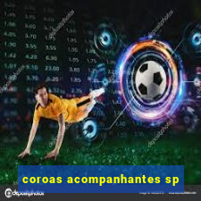 coroas acompanhantes sp